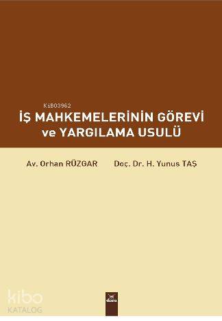 İş Mahkemelerinin Görevi ve Yargılama Usulü