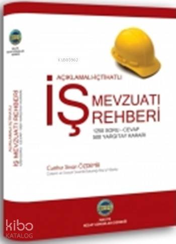 İş Mevzuatı Rehberi (Açıklamalı İçtihatlı)