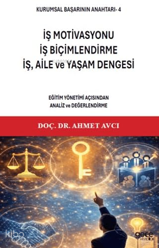 İş Motivasyonu, İş Biçimlendirme, İş, Aile ve Yaşam Dengesi;Kurumsal B