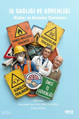 İş Sağlığı Güvenliği Riskler ve Korunma Yöntemleri | Kolektif | Gece K