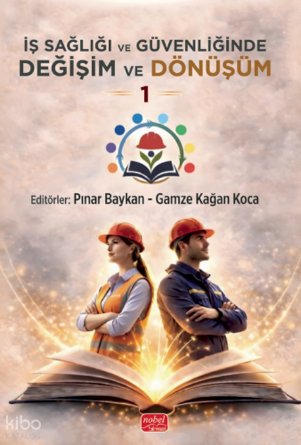 İş Sağlığı ve Güvenliğinde Değişim ve Dönüşüm 1;Liderlik, Koçluk ve St