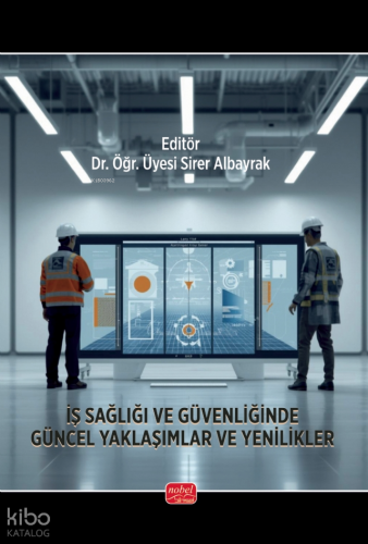 İş Sağlığı ve Güvenliğinde Güncel Yaklaşımlar ve Yenilikler | Sirer Al