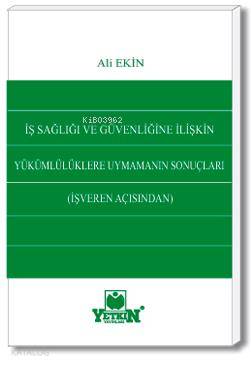 İş Sağlığı ve Güvenliğine İlişkin Yükümlülüklere Uymamanın Sonuçları