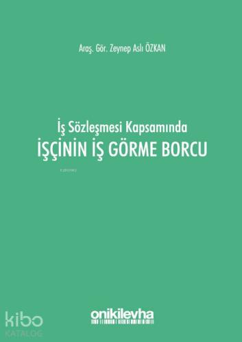 İş Sözleşmesi Kapsamında İşçinin İş Görme Borcu