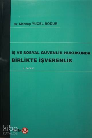 İş ve Sosyal Güvenlik Hukukunda Birlikte İşverenlik