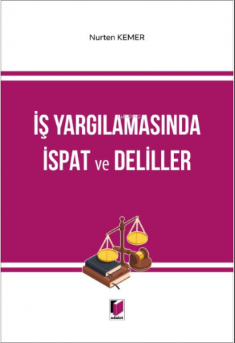 İş Yargılamasında İspat ve Deliller