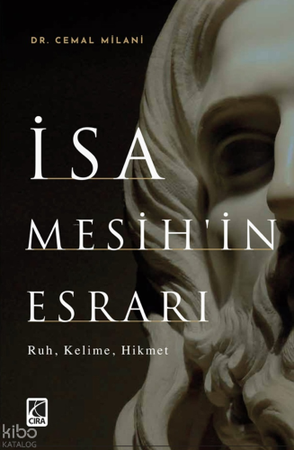 İsa Mesih'in Esrarı | Cemal Milani | Çıra Yayınları