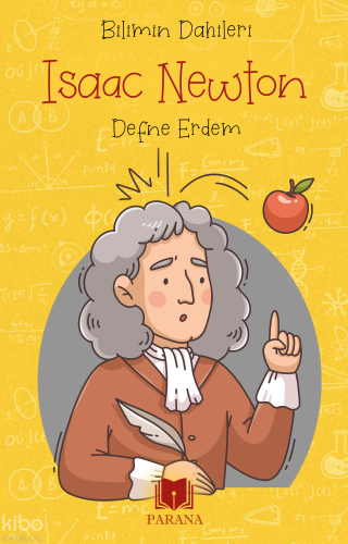Isaac Newton – Bilimin Dahileri | Defne Erdem | Parana Yayınları