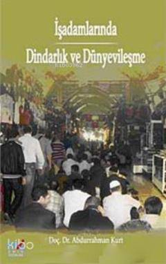 İşadamlarında Dindarlık ve Dünyevileşme