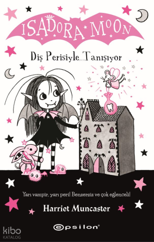 Isadora Moon: Diş Perisiyle Tanışıyor