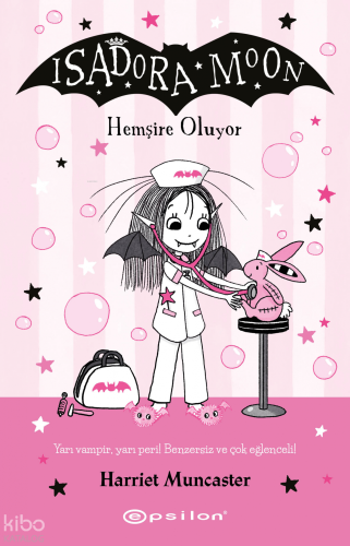 Isadora Moon Hemşire Oluyor | Harriet Muncaster | Epsilon Yayınevi