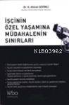 İşçinin Özel Yaşamına Müdahalenin Sınırları