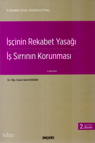 İşçinin Rekabet Yasağı – İş Sırrının Korunması | Sevil Doğan | Seçkin 