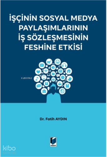 İşçinin Sosyal Medya Paylaşımlarının İş Sözleşmesinin Feshine Etkisi