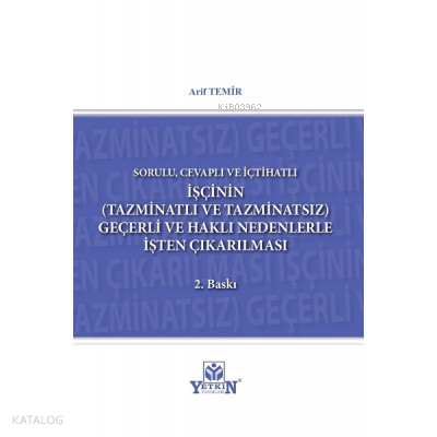 İşçinin (Tazminatlı veTazminatsız) Geçerli ve Haklı Nedenle İşten Çıka