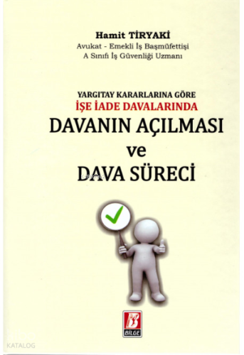 İşe İade Davalarında Davanın Açılması ve Dava Süreci
