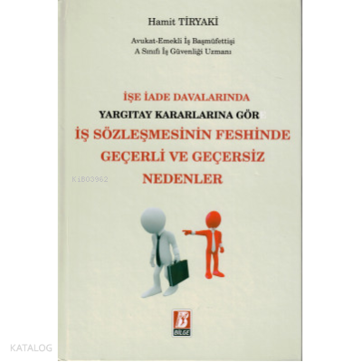 İşe İade Davalarında Yargıtay Kararlarına Göre İş Sözleşmesinin Feshinde Geçerli ve Geçersiz Nedenler