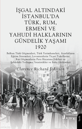 İşgal Altındaki İstanbul'da Türk, Rum, Ermeni ve Yahudi Halklarının Gündelik Yaşamı 1920