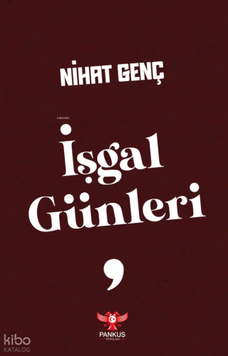 İşgal Günleri | Nihat Genç | Pankuş Yayınları