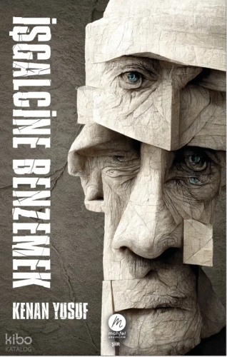 İşgalcine Benzemek | Kenan Yusuf | Mahfel Yayıncılık