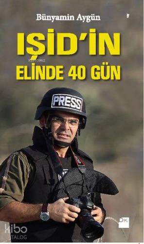 IŞİD'in Elinde 40 Gün
