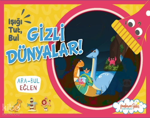Işığı Tut, Bul - Gizli Dünyalar!