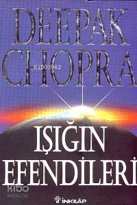 Işığın Efendileri | Deepak Chopra | İnkılâp Kitabevi