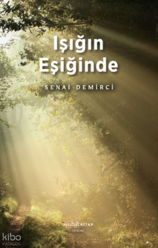 Işığın Eşiğinde | Senai Demirci | Muhit Kitap