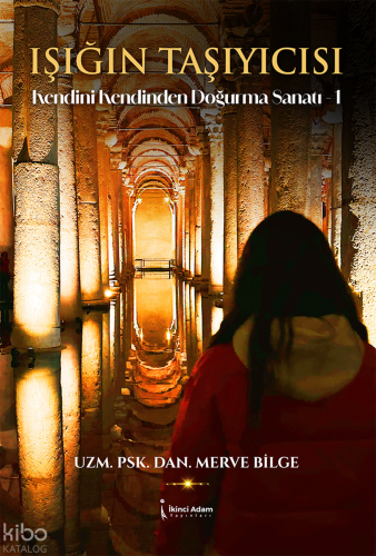 Işığın Taşıyıcısı;Kendini Kendinden Doğurma Sanatı 1