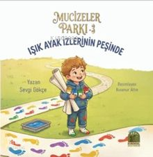 Işık Ayak İzlerinin Peşinde;Mucizeler Parkı 3