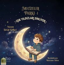 Işık Yıldızları Dinliyor;Mucizeler Parkı 1