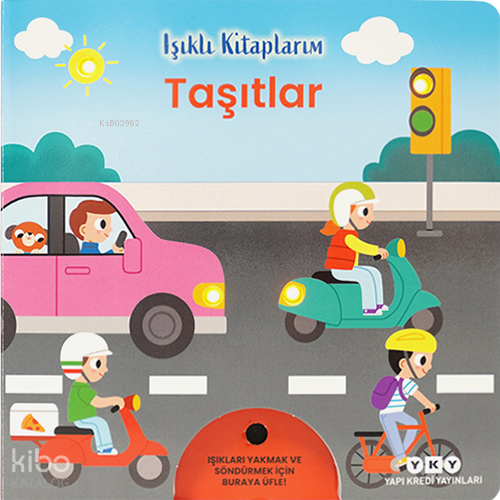 Işıklı Kitaplarım: Taşıtlar (Ciltli) | Kolektif | Yapı Kredi Yayınları