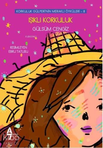 Işıklı Korkuluk; Korkuluk Gülperi'nin Meraklı Öyküleri - 8 | Gülsüm Ce