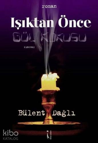 Işıktan Önce; Gül Kokusu