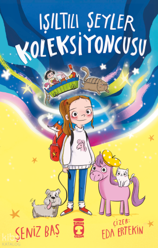 Işıltılı Şeyler Koleksiyoncusu | Şeniz Baş | Timaş Çocuk