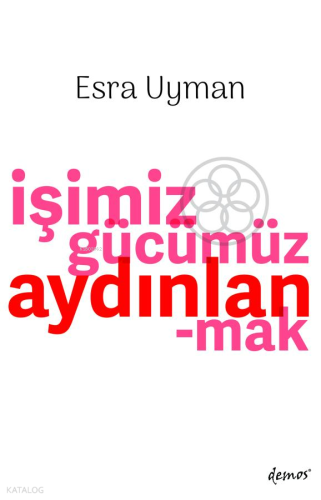 İşimiz Gücümüz Aydınlanmak