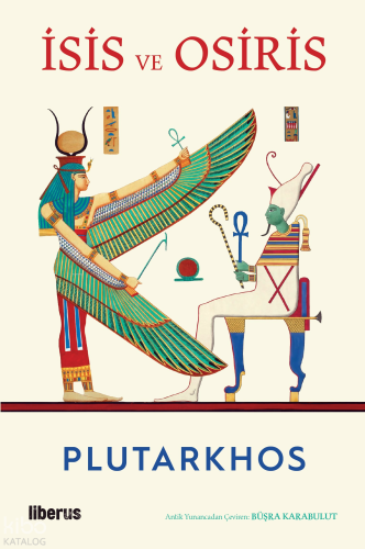 İsis ve Osiris | Plutarkhos | Liberus Yayınları