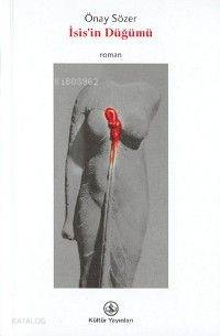 İsis'in Düğümü | Önay Sözer | Türkiye İş Bankası Kültür Yayınları