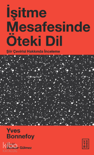 İşitme Mesafesinde Öteki Dil;Şiir Çevirisi Hakkında İnceleme