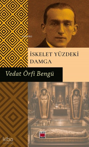 İskelet Yüzdeki Damga | Vedat Örfi Bengü | Elips Kitap