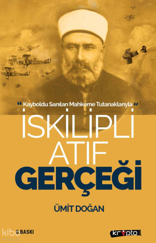 İskilipli Atıf Gerçeği | Ümit Doğan | Kripto Yayınları