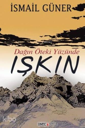 Işkın; Dağın Öteki Yüzünde