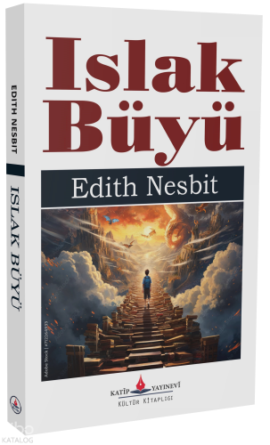 Islak Büyü | Edith Nesbit | Katip Yayınevi