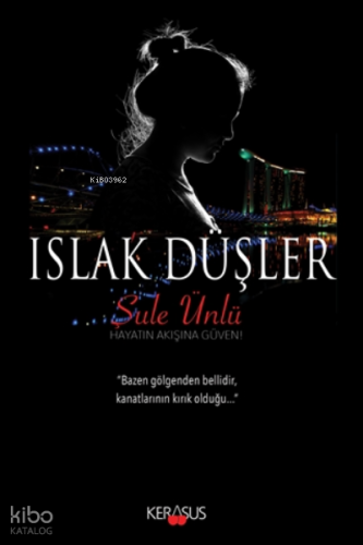 Islak Düşler Hayatın Akışına Güven!