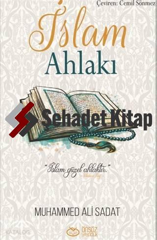 İslam Ahlakı; İslam Güzel Ahlaktır