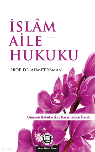 İslam Aile Hukuku | Ahmet Yaman | M. Ü. İlahiyat Fakültesi Vakfı Yayın