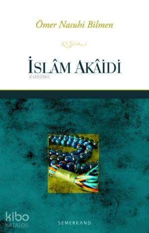 İslam Akaidi | Ömer Nasuhi Bilmen | Semerkand Yayınları