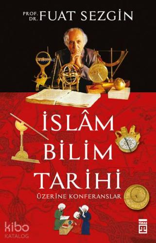 İslam Bilimler Tarihi Üzerine Konferanslar