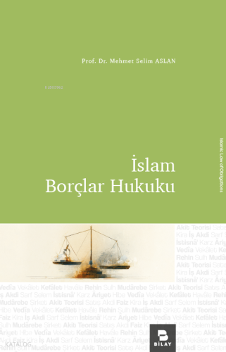 İslam Borçlar Hukuku | Mehmet Selim Aslan | Bilimsel Araştırma Yayınla