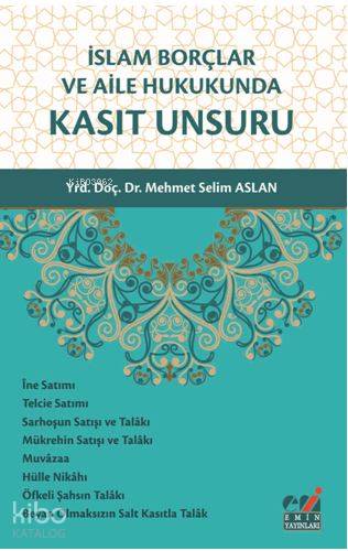 İslam Borçlar ve Aile Hukukunda Kasıt Unsuru
